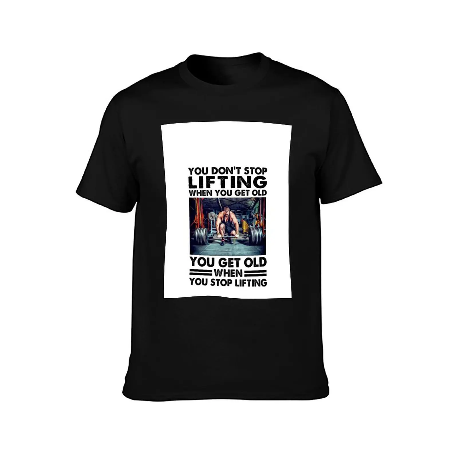 You don't stop lifting when you get older you get old when lift, best gift for lifting lover Essential T-Shirt