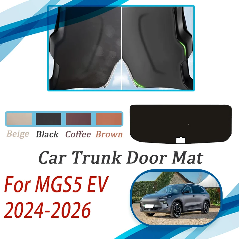 

For MGS5 EV ES34 2024 2025 2026 Car Tailgate Pads Anti-dirty Trunk Door Mats Leather Cover Cargo Boot Tail Gate Rugs Acesssories