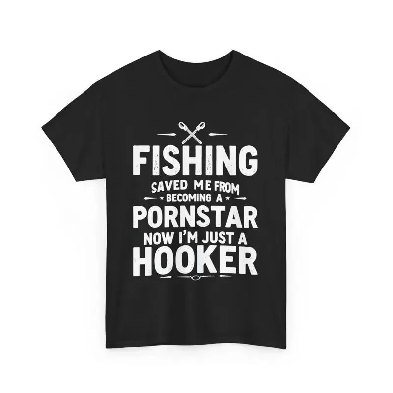 Angeln hat mich davor bewahrt, ein Star-Hooker zu werden. T-Shirt für Fischer
