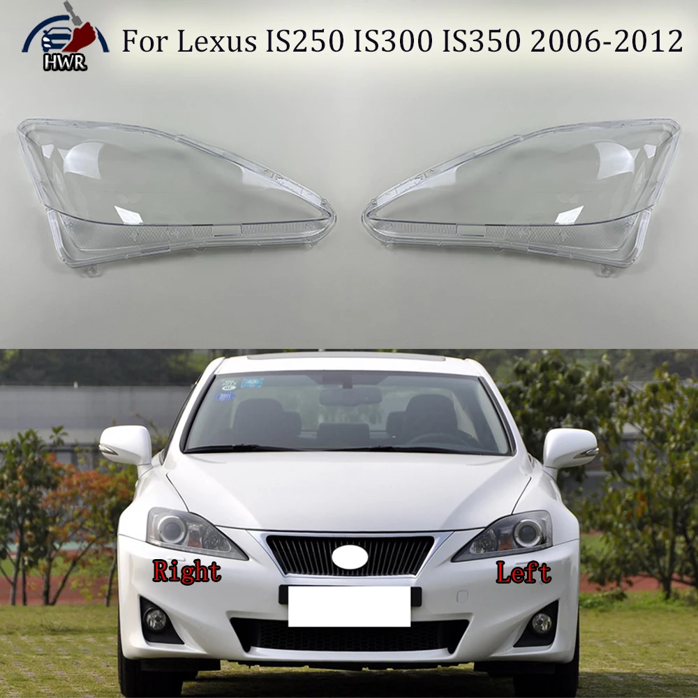 Headlight Cover Transparent Headlamp Shell Plexiglass Replace Original Lampshade For Lexus IS250 IS300 IS350 2006-2012 High