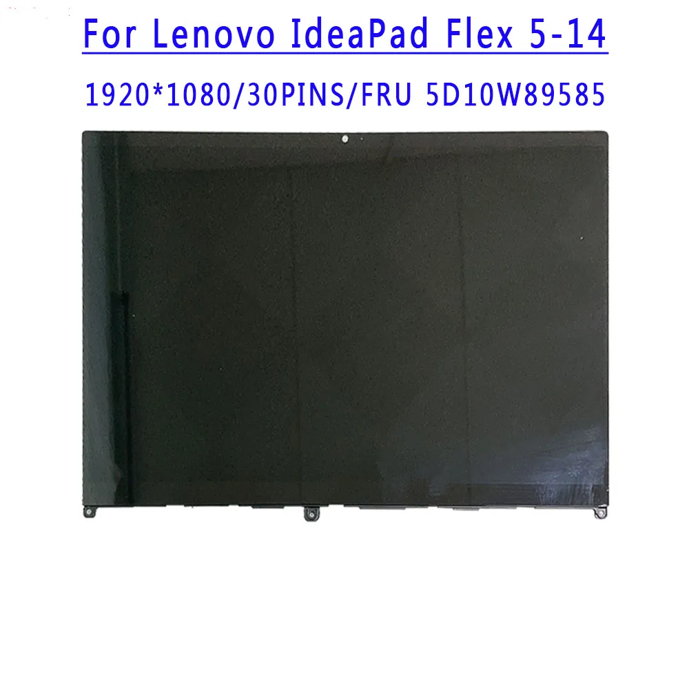 

FRU 5D10W89585 14.0 inch 1920x1080 IPS 30PINS LCD Assembly For Lenovo ideaPad Flex 5-14IIL05 5-14 5-14ARE05 5-14ITL05 5-14ALC05