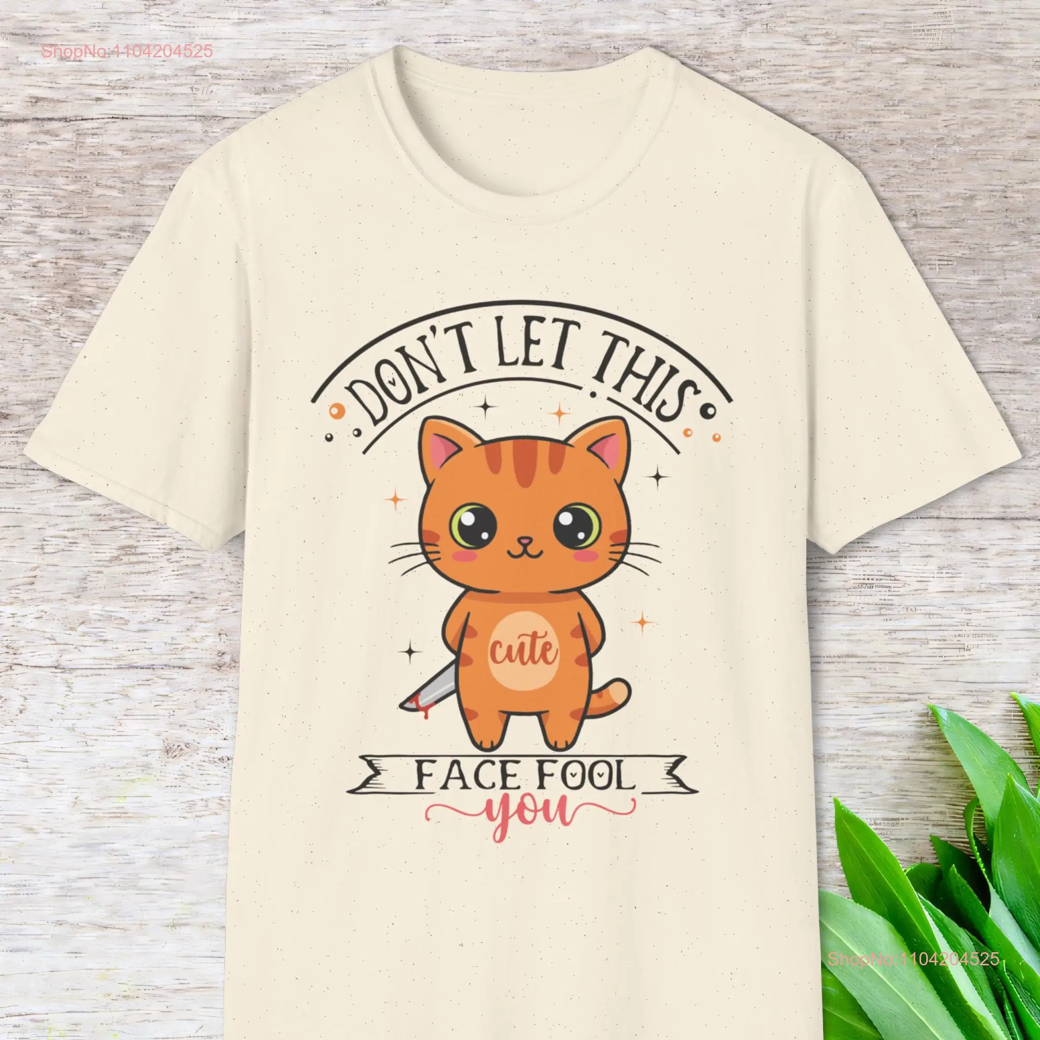 Don't let this cute face fool you graphic tee Funny T Shirt Cat Lover Sarcastic Humorous Sneaky long or short sleeves