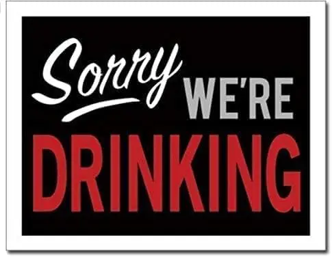 Tin Sign Sorry We;re Drinking Funny Novelty Metal Retro Wall Decor for Home Gate Garden Bars Restaurants Cafes Office Store