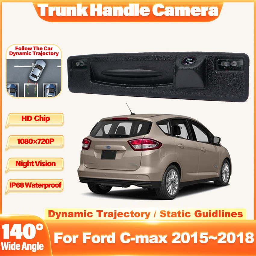

HD 1080×720 Rear View Camera For Ford Cmax C-max 2015 2016 2017 2018 Car Trunk Handle Cameras Parking Accessories Wide Angle