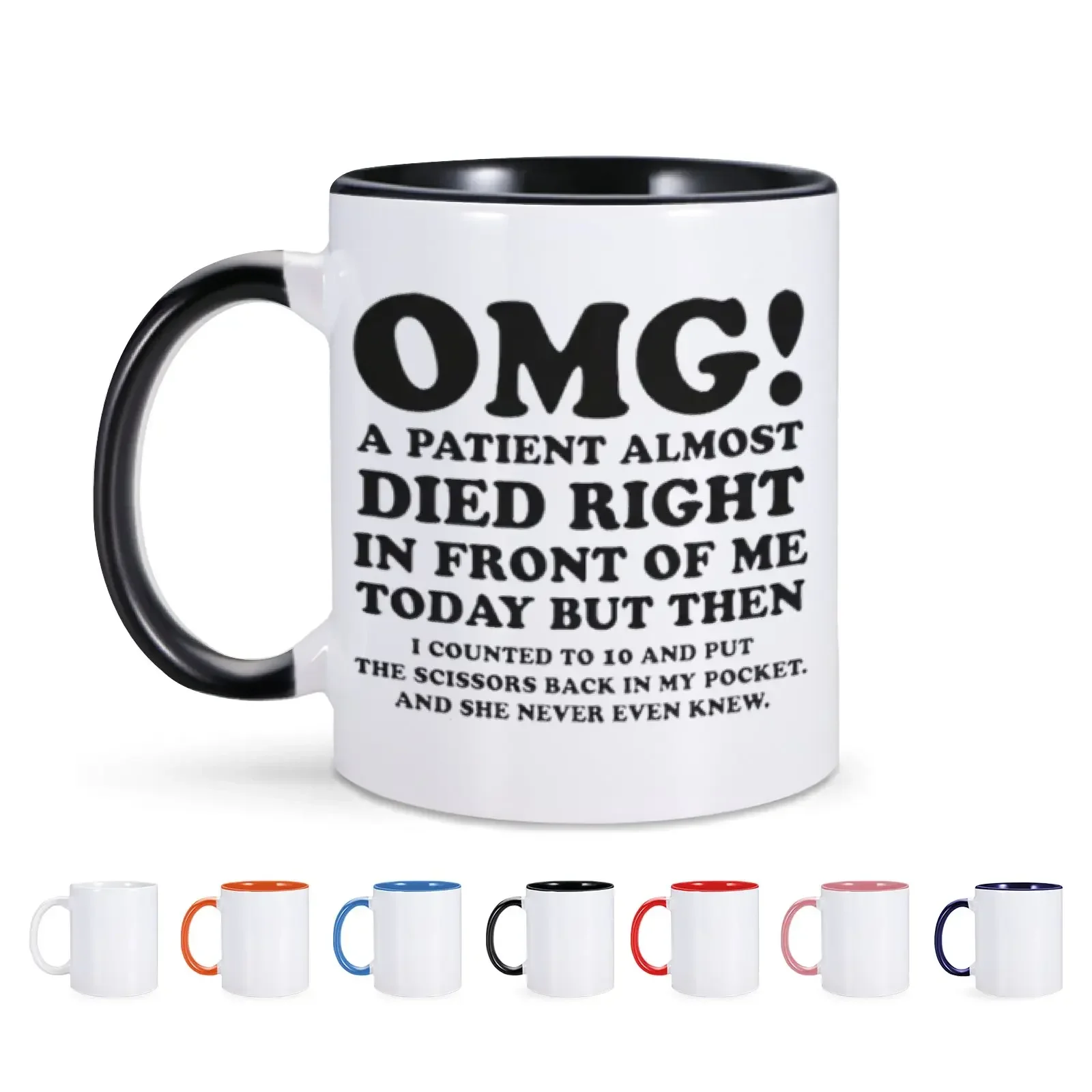 Unique Nurse & Doctor Gift OMG! A Patient Almost Died Right In Front Of Me Today\' Coffee Mug Funny Sarcastic Mug Perfect Gift