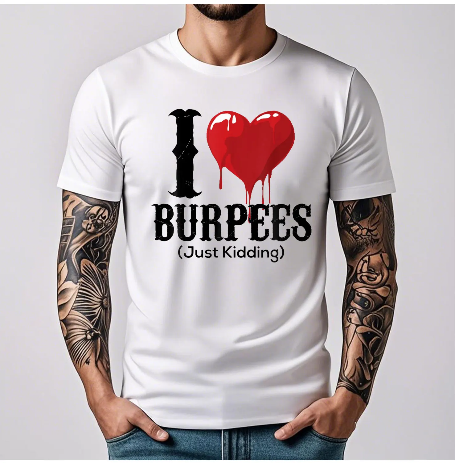 Funny I Love Burpees Just Kidding Burpee Workout Gym Gift T-Shirt Streetwear Graphic T Shirts Summer Tops O-neck COTTON Tee Tops