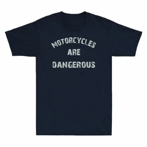 Motorcycles Are Dangerous Funny Motorbike Distressed Retro Vintage Men's T-Shirt