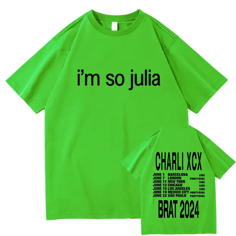 Charli XCX Brat I'm So Julia Letter Print T-shirt  Album 2024 Tee-shirt Graphic Clothing Women Men Unisex Streetwear Cotton Top