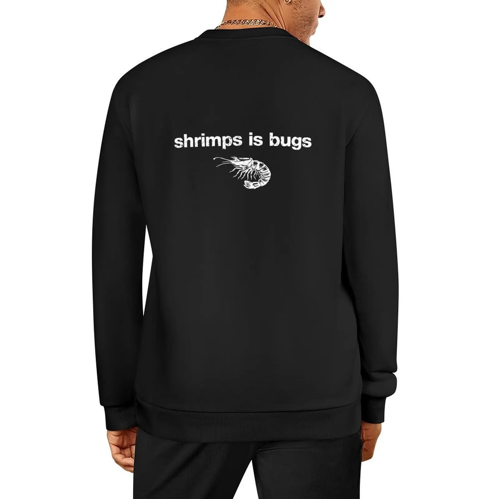 

Shrimps Is Bugs Pullover aesthetic clothing tracksuit fashion men anime clothes sweatshirt for men