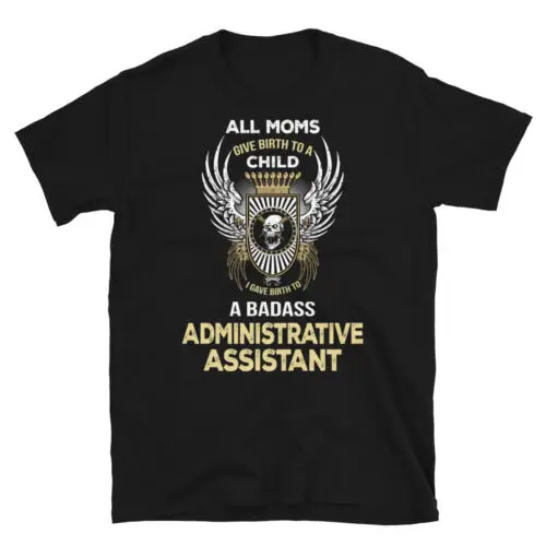 I Gave Birth To A Badass Administrative Assistant