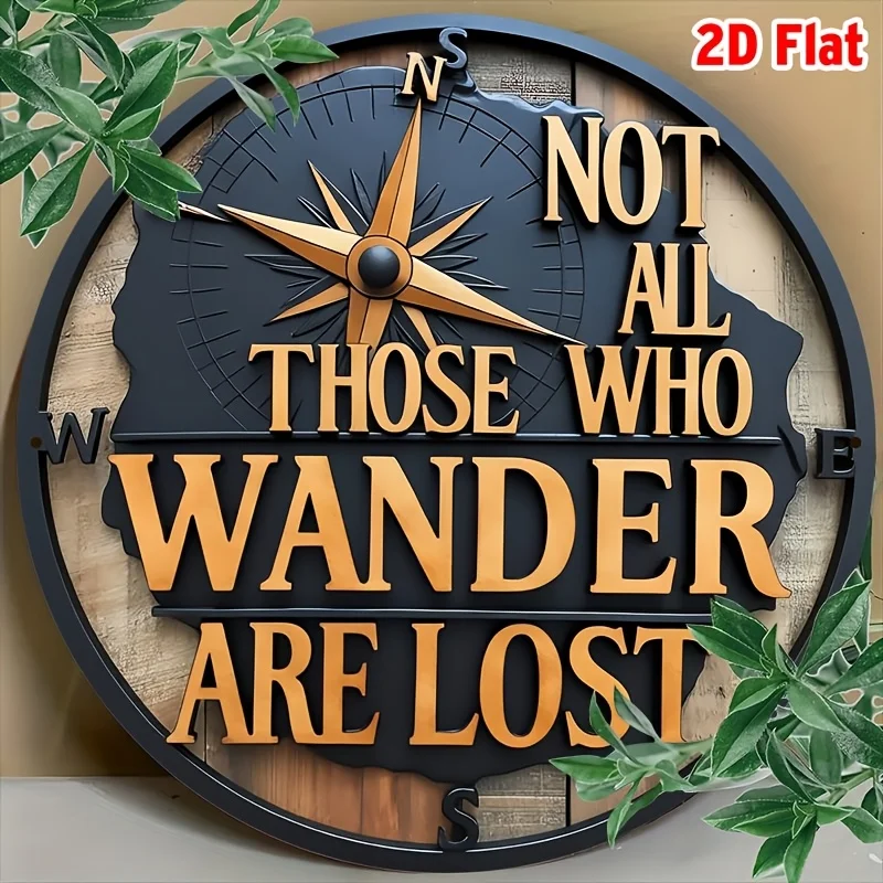 2D Flat Circular Retro Metal Sign Vintage Compass Not All Who Wander Are Lost Wanderlust Travel Themed Hanging Wall Sign