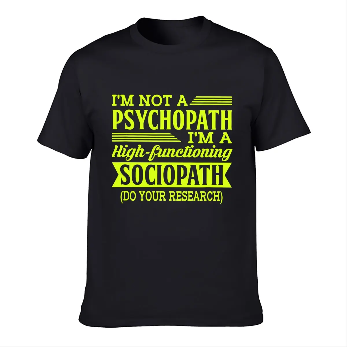 Funny I'm Not A Psychopath Im A High-Functioning sociating Sociopath T Shirts Short Sleeve Birthday Gifts Summers Mens Clothing