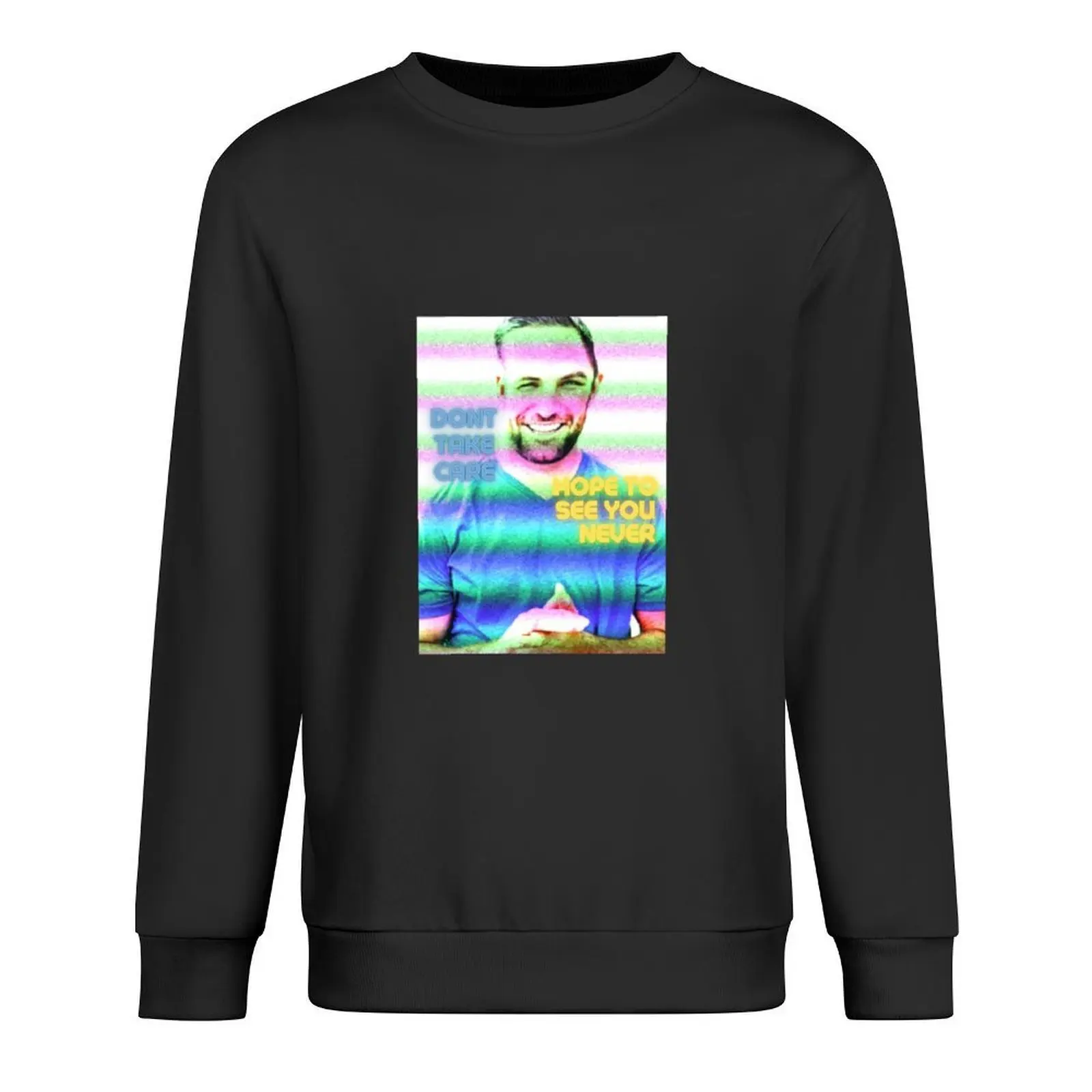 

TJ Lavin - MTV Challenge - Don't Take Care, Hope to See You Never Pullover blouse japanese style autumn autumn sweatshirt