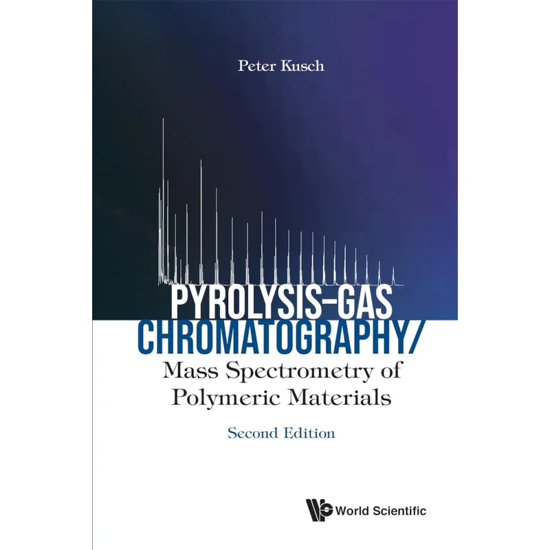 PyrolysisGas ChromatographyMass Spectrometry Of Polymeric Materials Second Edition Peter Kusch 9781800612983