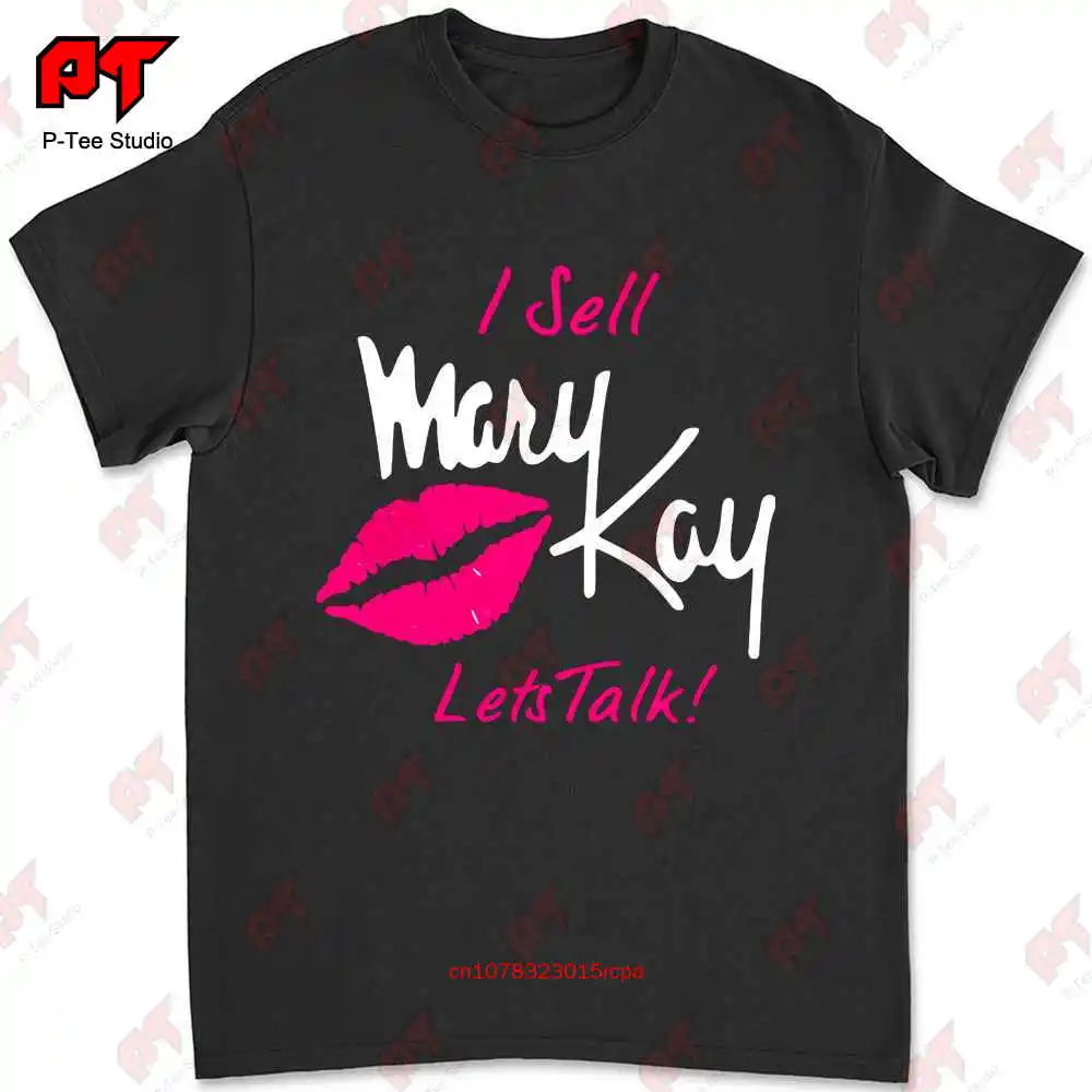 I Sell Mary Kay Lets Talk Lips T-shirt RKXZ