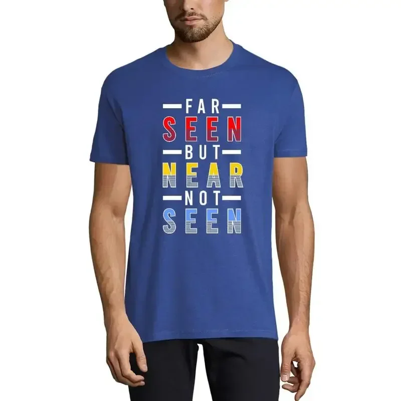 Men's T Shirt Far Seen But Near Not Eco Friendly Limited Edition