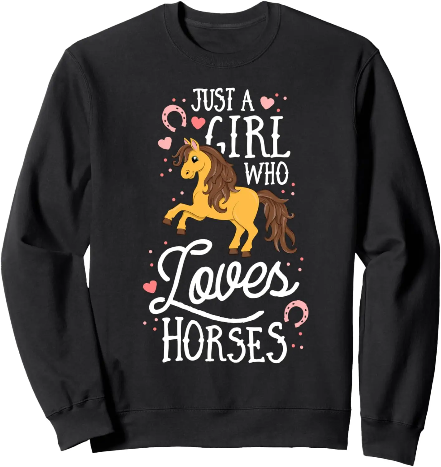 Just A Girl Who Loves Horses Equestrian Riding Rider Farm Sweatshirt