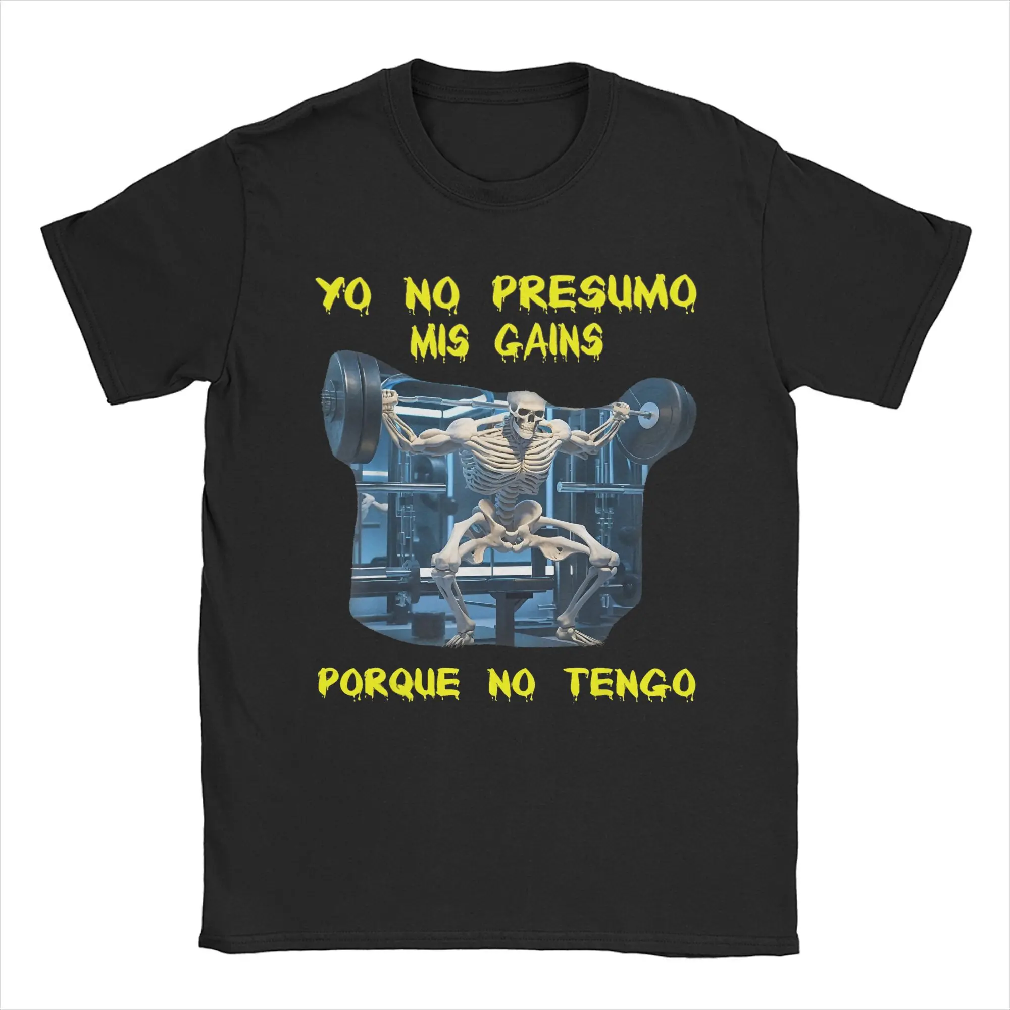 Men Women's Yo No Presumo Mis Gains Porque No Tengo T Shirt Calacas Chidas Gym Pure Cotton Clothes Short Sleeve Printed T-Shirt