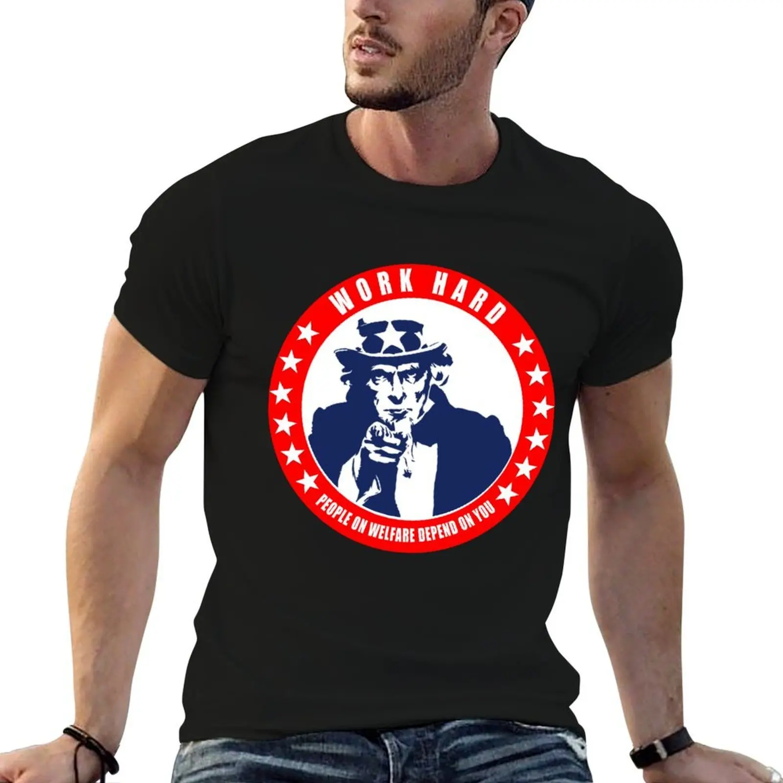 Work Hard - People on Welfare Depend on You T-Shirt man t shirts for men casual anime tshirt T-Shirt