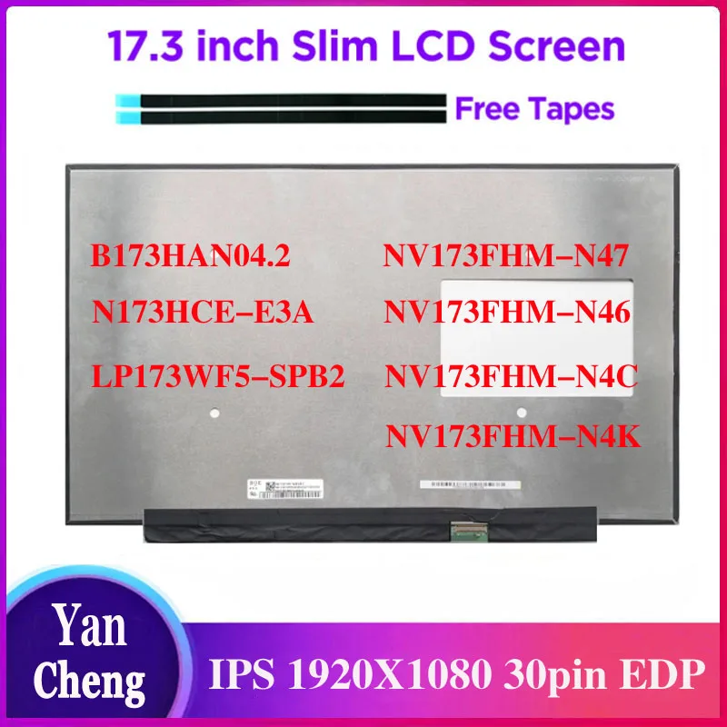 

17.3" IPS Laptop LCD Screen N173HCE-E3A Fit NV173FHM N46 N47 N4C N4K B173HAN04.2 LP173WF5-SPB2 72% NTSC FHD1920x1080 30pins eDP