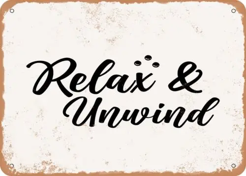 

Metal Sign - Relax and Unwind - 2 - Vintage Look Sign