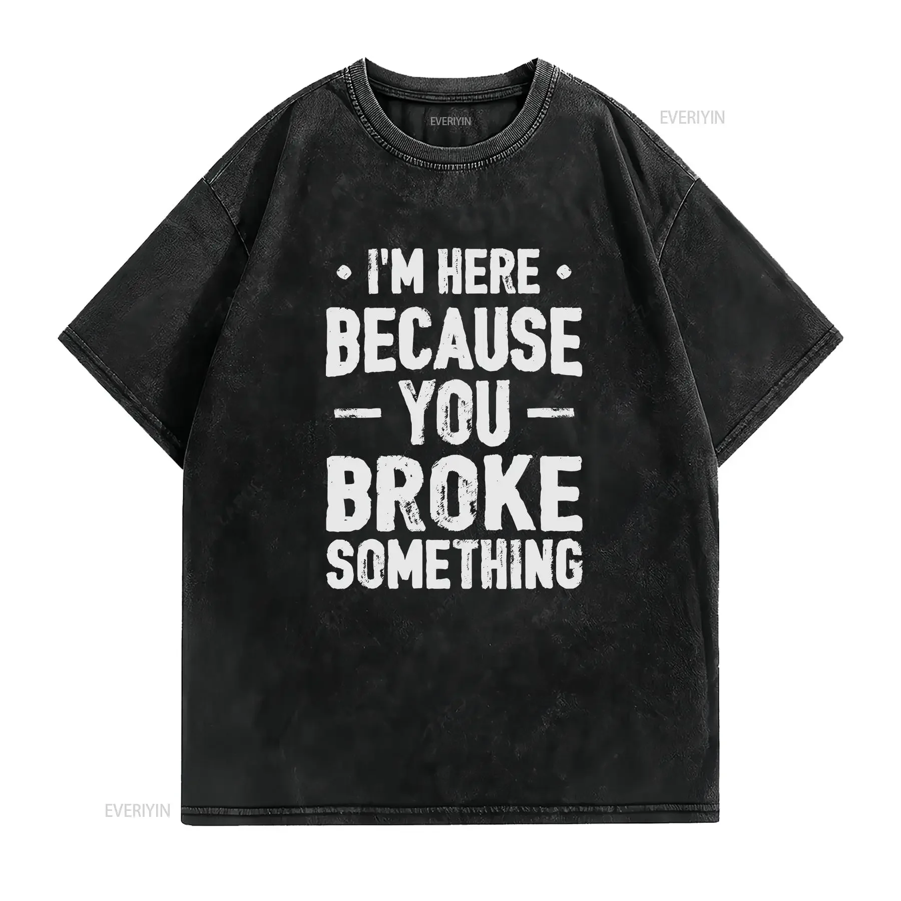 Men's Mechanic Funny T shirt You broke it Humorous text Engineer vintage Washed streetwear Unisex homme Slightly Versatile