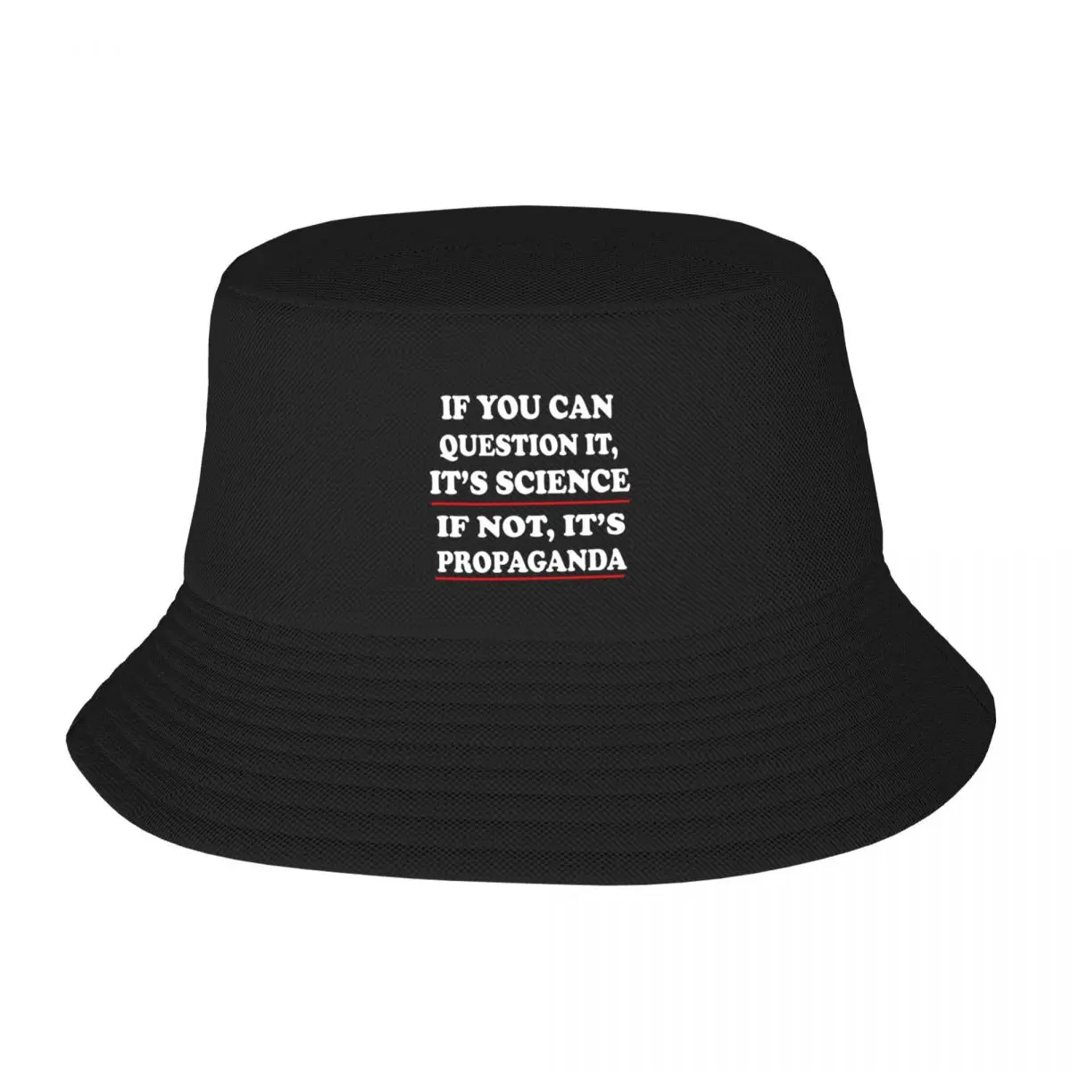 If You Can Question it, it's Science, If Not it's Propaganda Bucket Hat Beach Designer Hat hard hat Hat Women Men's