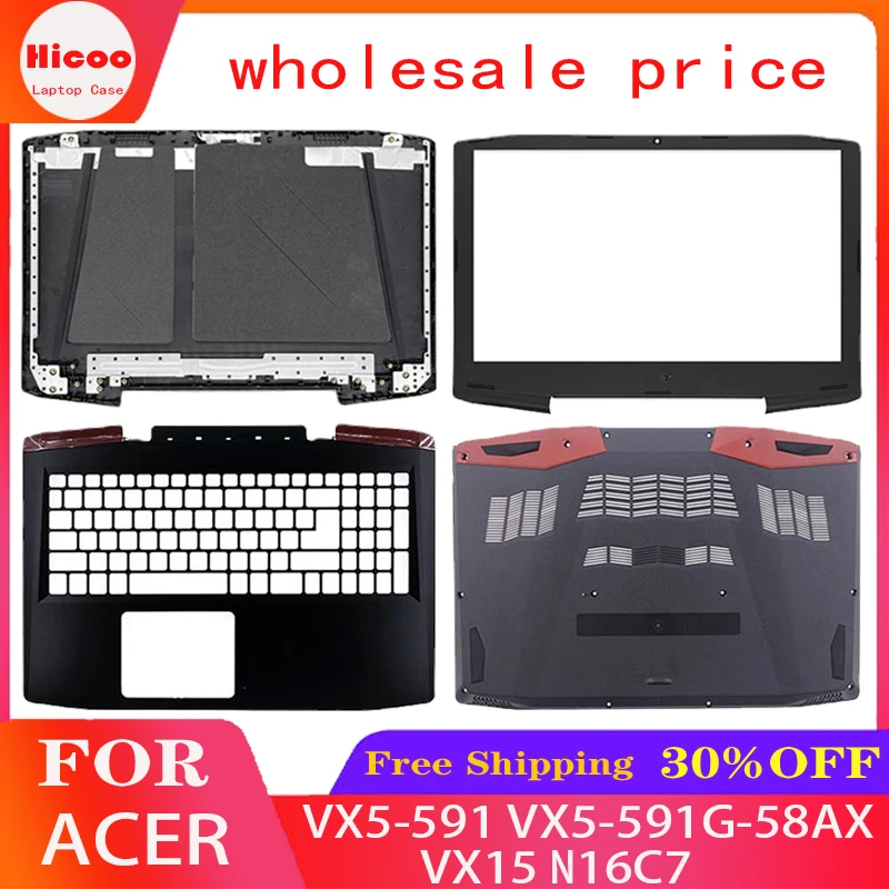 

New For ACER VX15 VX5-591 VX5-591G N16C7 Rear Lid LCD Back Cover Front Bezel Palmrest Bottom Case Hinges Laptop Parts Replace