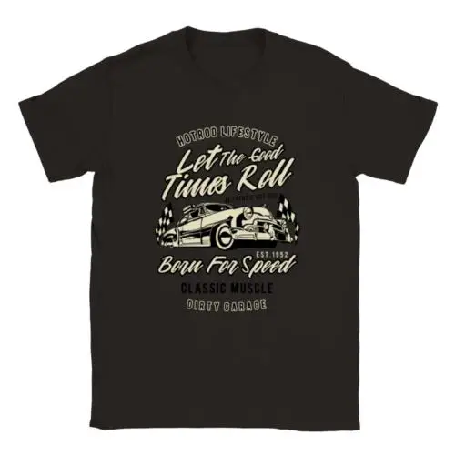 

Let the Good Times Roll - Hot Rod Lifestyle - Unisex Crewneck T-shirt