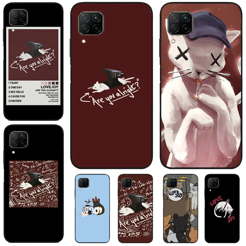 Lovejoy Cat Are You Alright For Huawei Nova Y91 Y90 Y61 Y60 Y70 5T Nova 9 10 SE 11 3i 7i 8i P20 P40 Lite P30 Pro Case