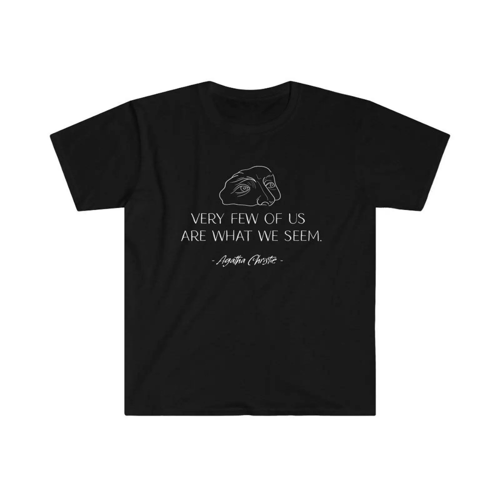 Very Few of Us Are What We Seem Agatha Christie quote T Shir Shirt