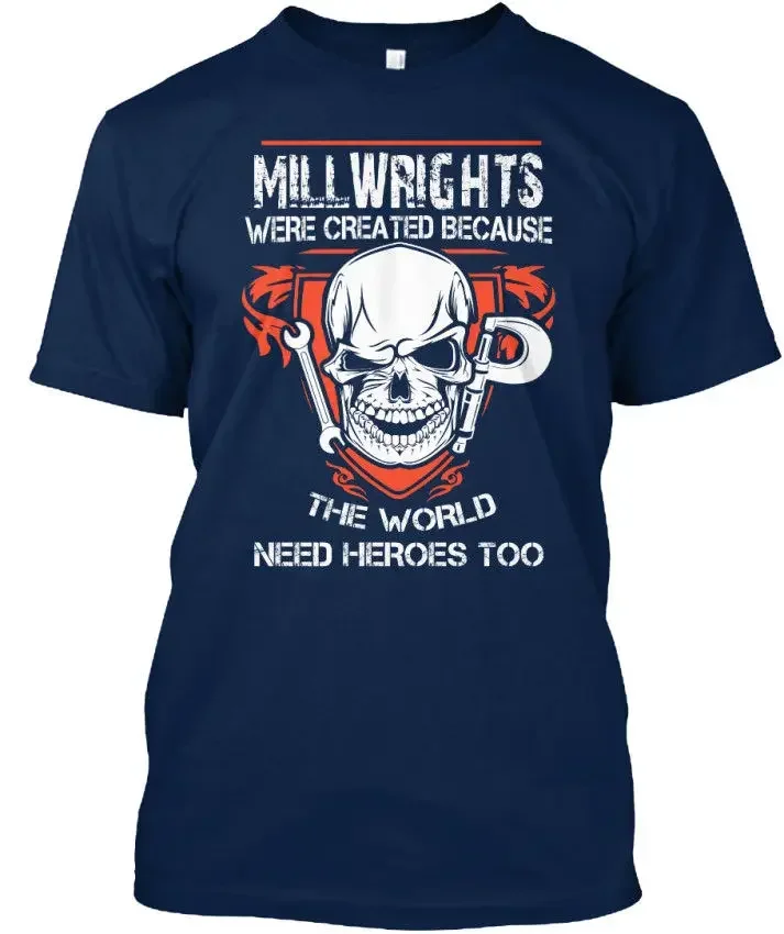 Fashion Round Neck Clothes Millwright - Millwrights Were Created Because Standard Unisex T-Shirt (S-5Xl) Summer Tee Shirt