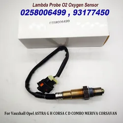 0258006499 93177450 Lambda Probe O2 Oxygen Sensor For Vauxhall Opel ASTRA G H CORSA C D COMBO MERIVA CORSAVAN Mk 13103981