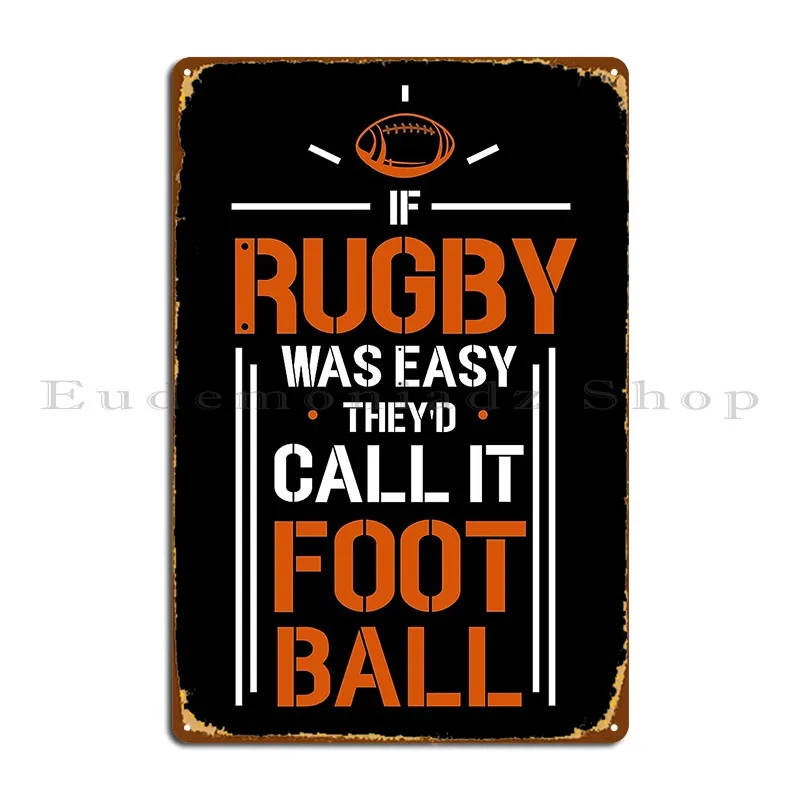 If Rugby Was Easy Metal Sign Plaques Kitchen Club Club Customize Vintage Tin Sign Poster