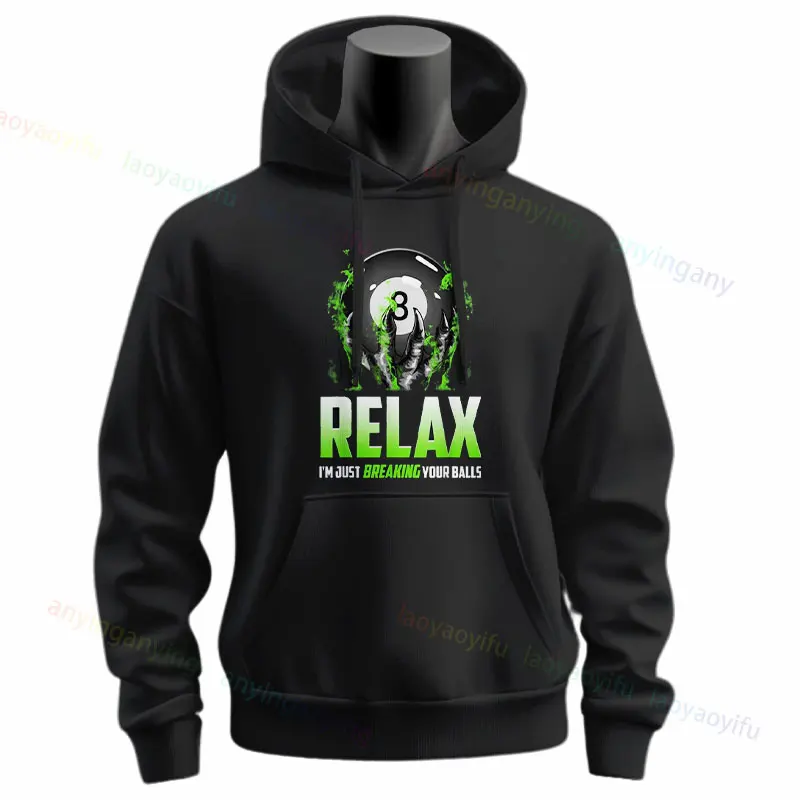 Relax I'm Just Breaking Your Balls Pool Player Sport Snooker Funny Slogan Design Hoodie Streetwear Long Sleeve Hoodies for Men