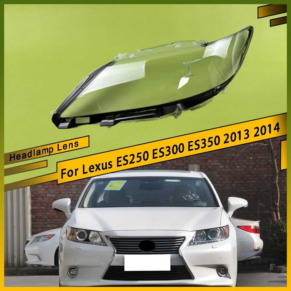 

For Lexus ES250 ES300 ES350 2013 2014 Headlamps Lens Glass Shell Masks Transparent Lampshade Shade Car Front Headlight Cover