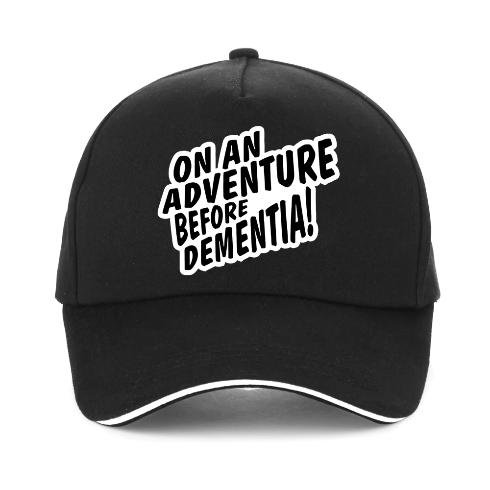 

on an adventure before dementia Baseball Cap Unisex fashion Snapback caps
