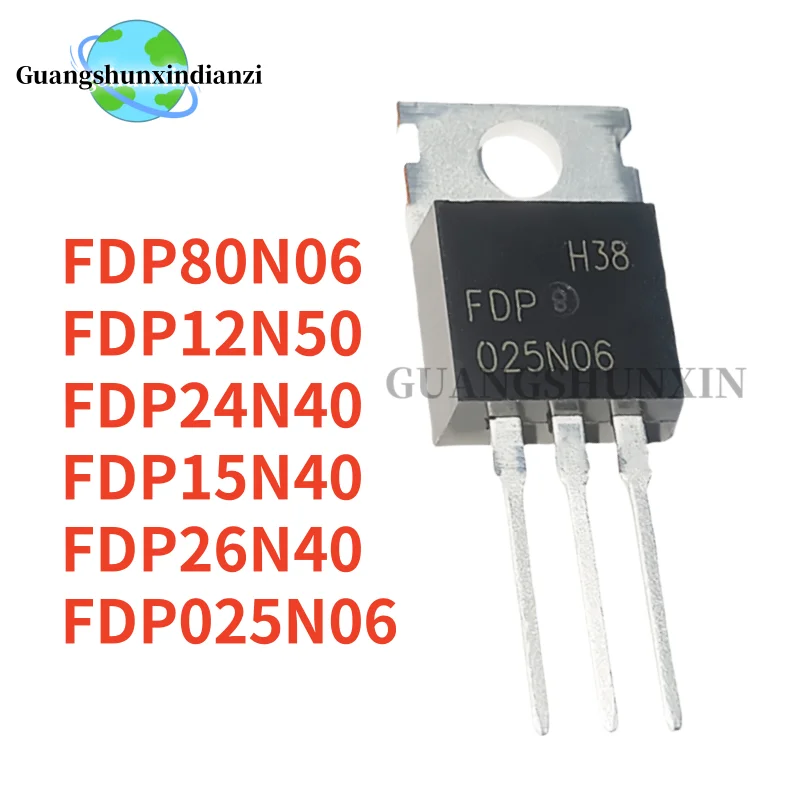 

НОВЫЕ 10 ШТ. MOSFET-транзисторы FDP FDP80N06 80N06 FDP24N40 24N40 FDP26N40 26N40 FDP12N50 12N50 FDP15N40 15N40 FDP025N06 025N06 TO-220
