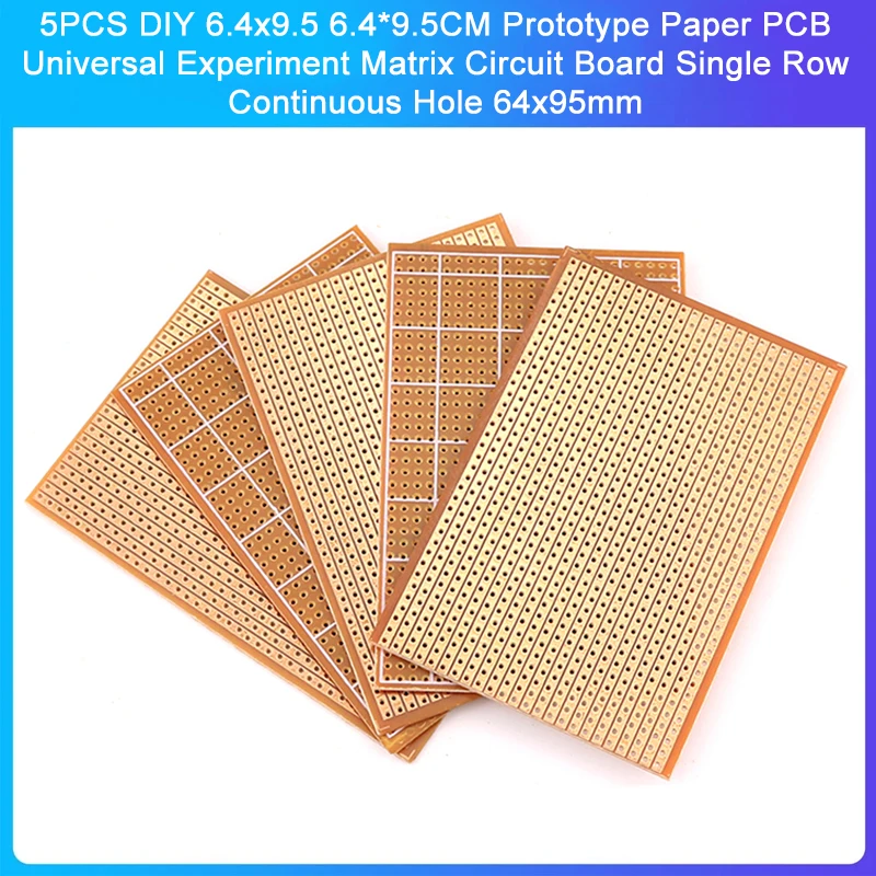 5PCS DIY 6.4x9.5 6.4*9.5CM Prototype Paper PCB Universal Experiment Matrix Circuit Board Single Row Continuous Hole 64x95mm