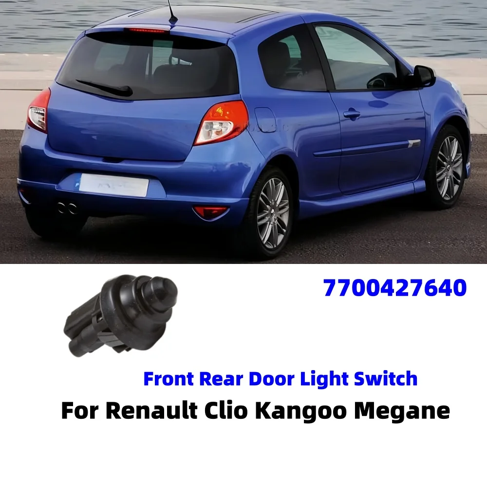 

1PCS Front Rear Door Light Switch Replacement Car Interior Courtesy Door Light Parts 7700427640 For Renault Clio Kangoo Megane