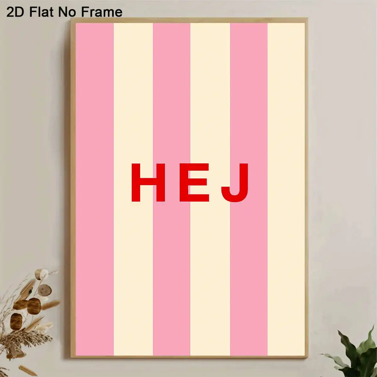 2D Flat, 2D Flat 1pc Frameless Canvas Poster, Pink and Beige Striped Background with Red HEJ Text, Scandinavian Greetings Art