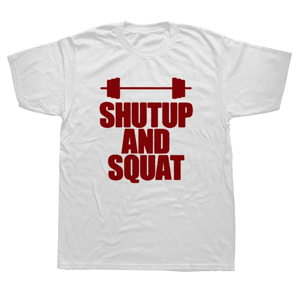 Shut Up and Squat Novelty T Short Sleeve Gym Fit Fitness Bodybuilding Men T-Shirts Streetwear Crewneck Printed Male Clothes