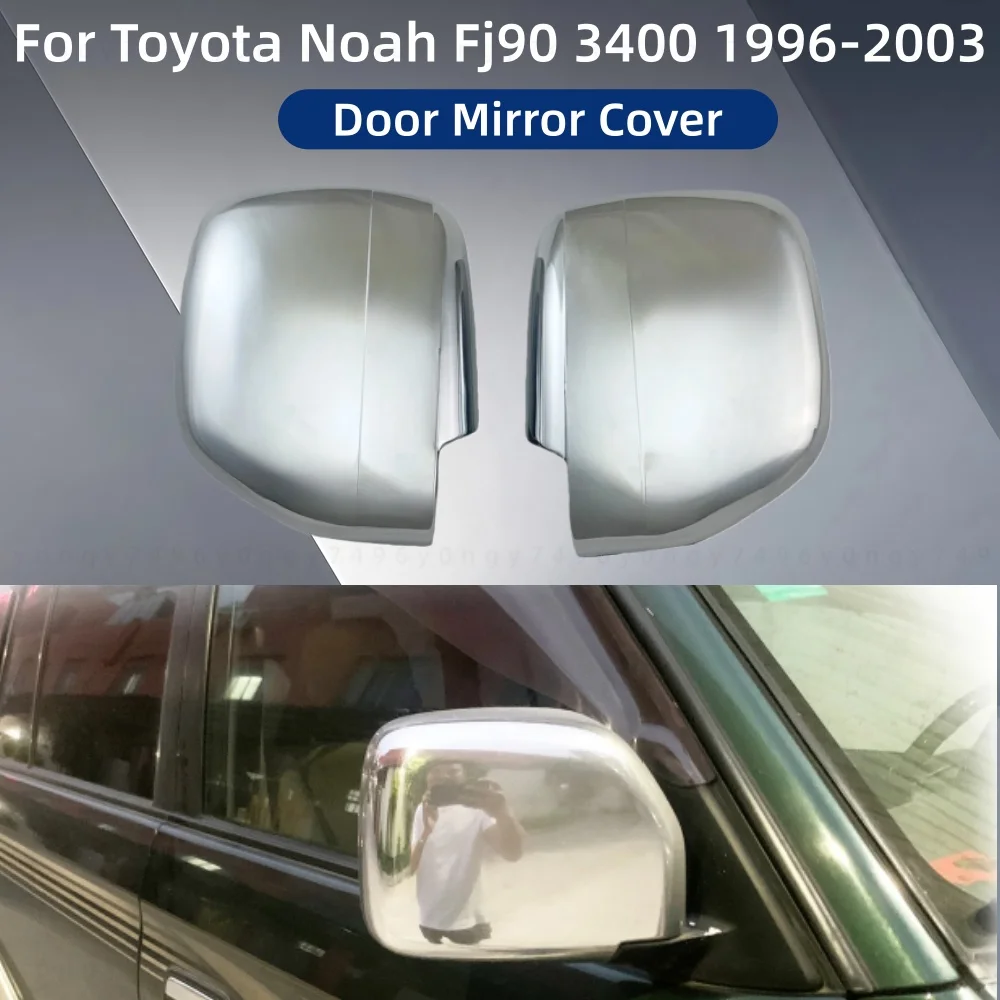 

Car ABS Chrome Accessories Plated Side Door Rearview Mirror Cover Trim For Toyota Noah Fj90 3400 1996 1998 2000 2002 2003