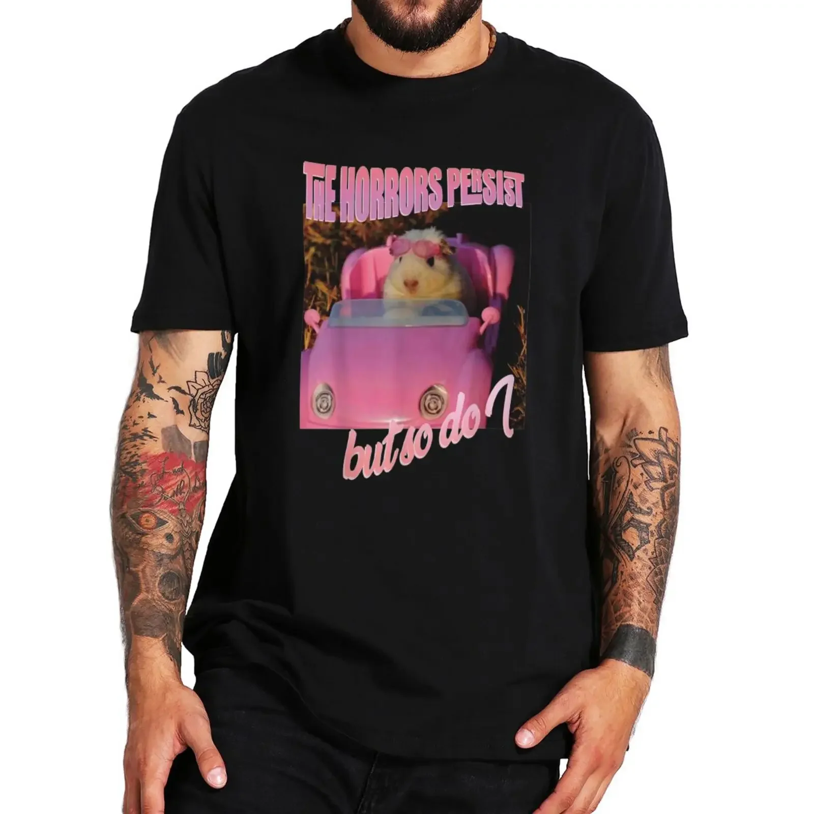 The Horrors Persist But So Do I Hamster T Shirt Retro Harajuku Graphic T-shirts O-neck 100% Cotton Unisex Tee Tops EU Size