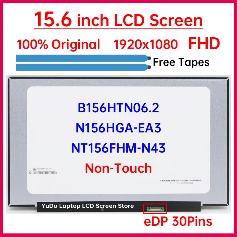 

15.6 Inch Laptop LCD Screen NT156FHM-N43 B156HTN06.2 N156HGA-EA3 Display Matrix Panel Replacement 1920x1080 eDP 30 Pins No-Touch