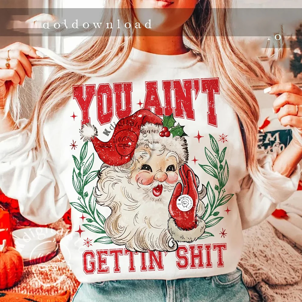 Vintage mujer Vintage Santa You Ain't Gettin Shit divertido Snarky Navidad sublimación sudadera diario Casual moda ropa de calle
