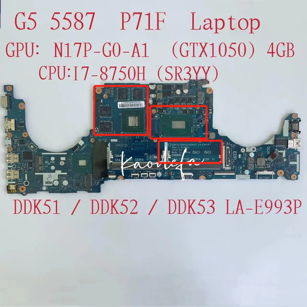 

For Dell G5 5587 P71F Laptop Motherboard CPU: I7-8750H SR3YY GPU:GTX1050 4G DDR4 DDK51 DDK52 DDK53 LA-E993P CN-0V4NFF 0V4NFF