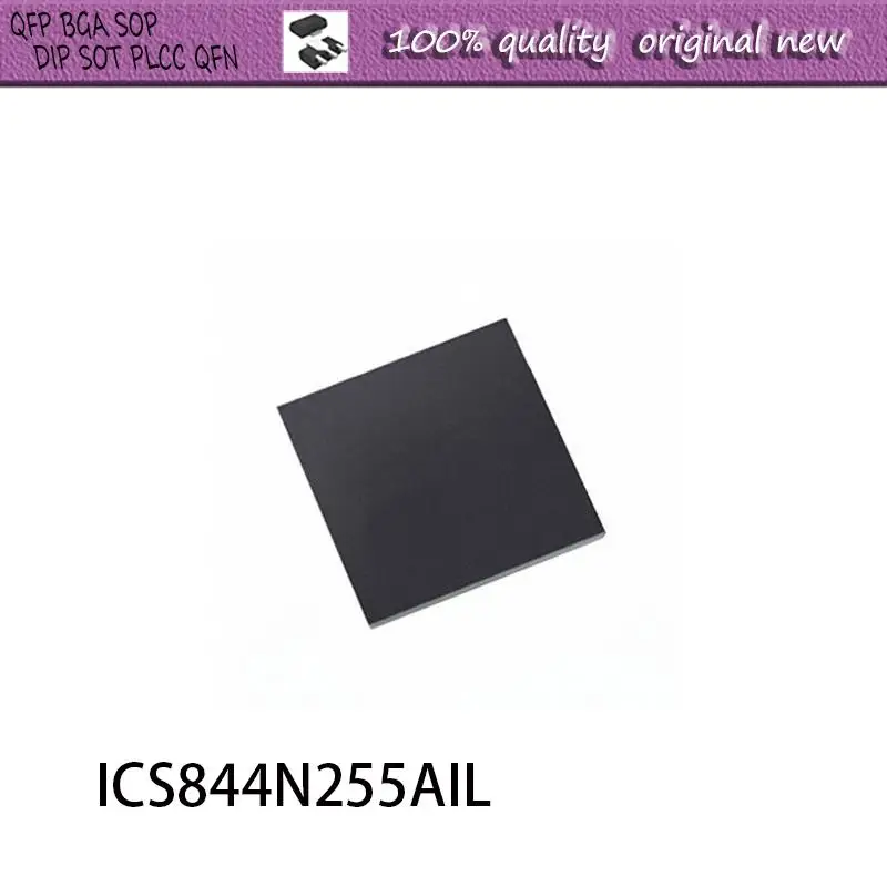 NEW    1PCS/LOT   ICS844N255AIL   844N255AIL 844N255A1L QFN