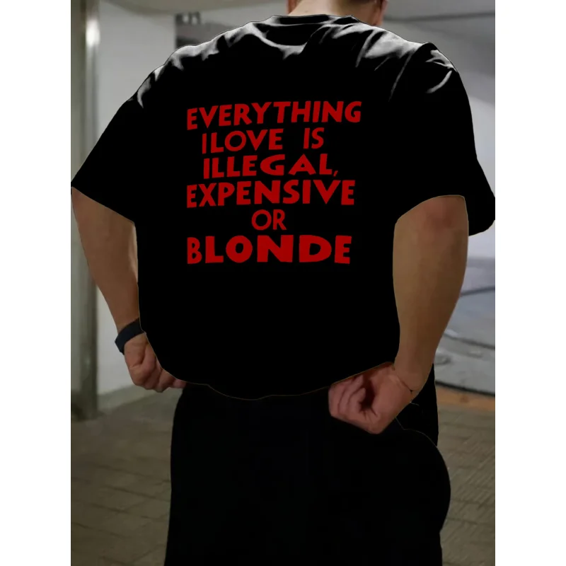 تي شيرت رجالي أبيض مطبوع كل ما أحبه غير قانوني أو باهظ الثمن أو أشقر عالي الجودة من القطن 180 جرام
