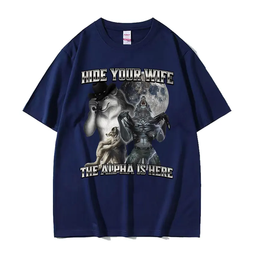 Hide Your Wife The Alpha Is Here Funny Werewolf Meme T-shirt Men Women Fashion Gothic Oversized T Shirt Summer O-Neck Humor Tees